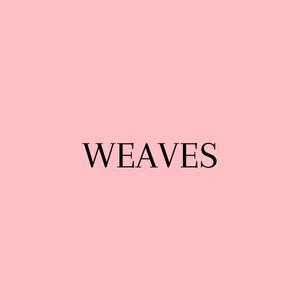 Weaves